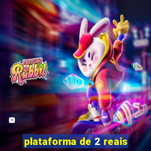 plataforma de 2 reais